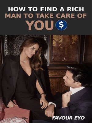 cover image of HOW TO FIND a RICH MAN TO TAKE CARE OF YOU